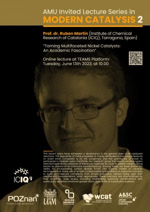 Wykład z cyklu AMU Invited Lecture Series in MODERN CATALYSIS 2 - Prof. dr. Ruben Martin