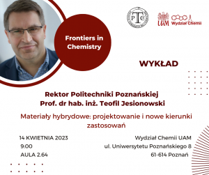 Wykład z cyklu Frontiers in Chemistry - Rektor PP prof. Teofil Jesionowski
